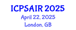 International Conference on Political Sciences and International Relations (ICPSAIR) April 22, 2025 - London, United Kingdom