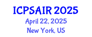 International Conference on Political Sciences and International Relations (ICPSAIR) April 22, 2025 - New York, United States