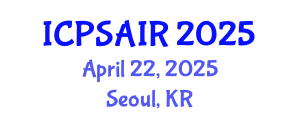 International Conference on Political Sciences and International Relations (ICPSAIR) April 22, 2025 - Seoul, Republic of Korea