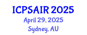 International Conference on Political Sciences and International Relations (ICPSAIR) April 29, 2025 - Sydney, Australia