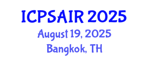 International Conference on Political Sciences and International Relations (ICPSAIR) August 19, 2025 - Bangkok, Thailand