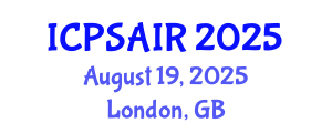 International Conference on Political Sciences and International Relations (ICPSAIR) August 19, 2025 - London, United Kingdom
