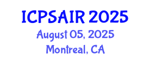 International Conference on Political Sciences and International Relations (ICPSAIR) August 05, 2025 - Montreal, Canada