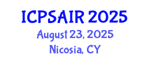 International Conference on Political Sciences and International Relations (ICPSAIR) August 23, 2025 - Nicosia, Cyprus