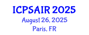 International Conference on Political Sciences and International Relations (ICPSAIR) August 26, 2025 - Paris, France