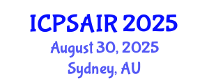 International Conference on Political Sciences and International Relations (ICPSAIR) August 30, 2025 - Sydney, Australia