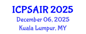 International Conference on Political Sciences and International Relations (ICPSAIR) December 06, 2025 - Kuala Lumpur, Malaysia