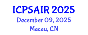 International Conference on Political Sciences and International Relations (ICPSAIR) December 09, 2025 - Macau, China