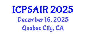 International Conference on Political Sciences and International Relations (ICPSAIR) December 16, 2025 - Quebec City, Canada