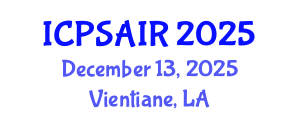 International Conference on Political Sciences and International Relations (ICPSAIR) December 13, 2025 - Vientiane, Laos