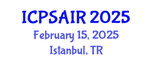 International Conference on Political Sciences and International Relations (ICPSAIR) February 15, 2025 - Istanbul, Turkey