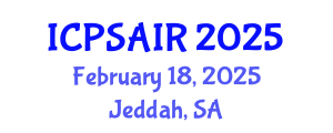 International Conference on Political Sciences and International Relations (ICPSAIR) February 18, 2025 - Jeddah, Saudi Arabia