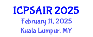 International Conference on Political Sciences and International Relations (ICPSAIR) February 11, 2025 - Kuala Lumpur, Malaysia