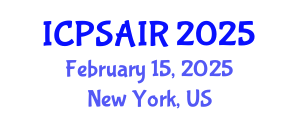 International Conference on Political Sciences and International Relations (ICPSAIR) February 15, 2025 - New York, United States
