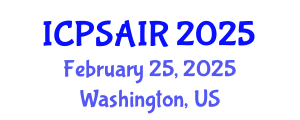 International Conference on Political Sciences and International Relations (ICPSAIR) February 25, 2025 - Washington, United States