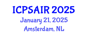 International Conference on Political Sciences and International Relations (ICPSAIR) January 21, 2025 - Amsterdam, Netherlands