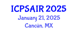 International Conference on Political Sciences and International Relations (ICPSAIR) January 21, 2025 - Cancún, Mexico