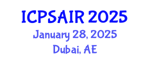 International Conference on Political Sciences and International Relations (ICPSAIR) January 28, 2025 - Dubai, United Arab Emirates