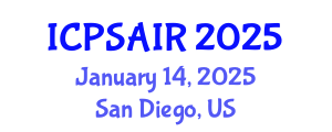 International Conference on Political Sciences and International Relations (ICPSAIR) January 14, 2025 - San Diego, United States