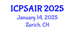 International Conference on Political Sciences and International Relations (ICPSAIR) January 14, 2025 - Zurich, Switzerland