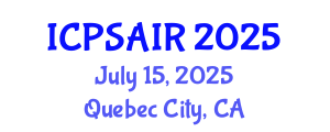 International Conference on Political Sciences and International Relations (ICPSAIR) July 15, 2025 - Quebec City, Canada