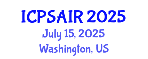 International Conference on Political Sciences and International Relations (ICPSAIR) July 15, 2025 - Washington, United States