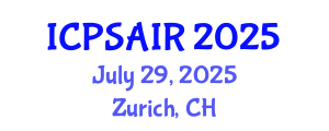 International Conference on Political Sciences and International Relations (ICPSAIR) July 29, 2025 - Zurich, Switzerland