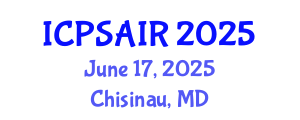 International Conference on Political Sciences and International Relations (ICPSAIR) June 17, 2025 - Chisinau, Republic of Moldova