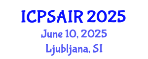 International Conference on Political Sciences and International Relations (ICPSAIR) June 10, 2025 - Ljubljana, Slovenia