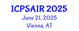 International Conference on Political Sciences and International Relations (ICPSAIR) June 21, 2025 - Vienna, Austria