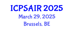 International Conference on Political Sciences and International Relations (ICPSAIR) March 29, 2025 - Brussels, Belgium
