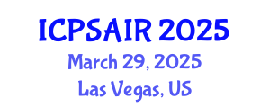 International Conference on Political Sciences and International Relations (ICPSAIR) March 29, 2025 - Las Vegas, United States