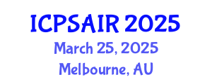 International Conference on Political Sciences and International Relations (ICPSAIR) March 25, 2025 - Melbourne, Australia