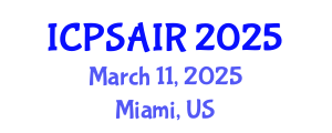 International Conference on Political Sciences and International Relations (ICPSAIR) March 11, 2025 - Miami, United States