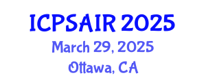 International Conference on Political Sciences and International Relations (ICPSAIR) March 29, 2025 - Ottawa, Canada