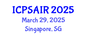 International Conference on Political Sciences and International Relations (ICPSAIR) March 29, 2025 - Singapore, Singapore