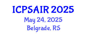 International Conference on Political Sciences and International Relations (ICPSAIR) May 24, 2025 - Belgrade, Serbia