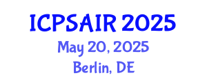International Conference on Political Sciences and International Relations (ICPSAIR) May 20, 2025 - Berlin, Germany