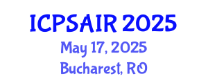 International Conference on Political Sciences and International Relations (ICPSAIR) May 17, 2025 - Bucharest, Romania