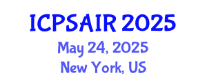 International Conference on Political Sciences and International Relations (ICPSAIR) May 24, 2025 - New York, United States