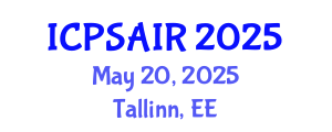 International Conference on Political Sciences and International Relations (ICPSAIR) May 20, 2025 - Tallinn, Estonia