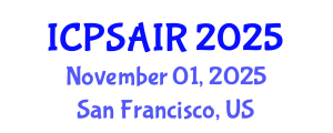 International Conference on Political Sciences and International Relations (ICPSAIR) November 01, 2025 - San Francisco, United States