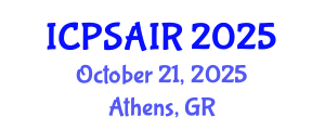 International Conference on Political Sciences and International Relations (ICPSAIR) October 21, 2025 - Athens, Greece