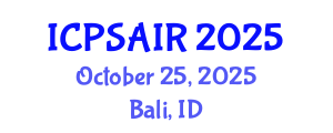 International Conference on Political Sciences and International Relations (ICPSAIR) October 25, 2025 - Bali, Indonesia