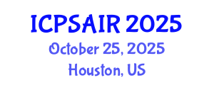 International Conference on Political Sciences and International Relations (ICPSAIR) October 25, 2025 - Houston, United States