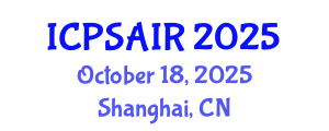 International Conference on Political Sciences and International Relations (ICPSAIR) October 18, 2025 - Shanghai, China