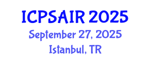 International Conference on Political Sciences and International Relations (ICPSAIR) September 27, 2025 - Istanbul, Turkey