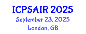 International Conference on Political Sciences and International Relations (ICPSAIR) September 23, 2025 - London, United Kingdom