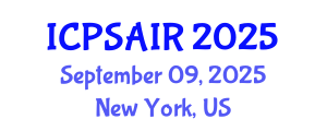 International Conference on Political Sciences and International Relations (ICPSAIR) September 09, 2025 - New York, United States