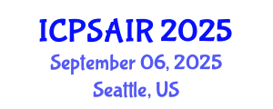 International Conference on Political Sciences and International Relations (ICPSAIR) September 06, 2025 - Seattle, United States